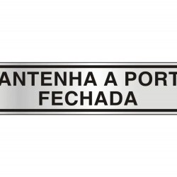 PLACA 05X25 MANTENHA A PORTA FECHADA PC 1