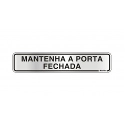 PLACA 05X25 MANTENHA A PORTA FECHADA PC 1
