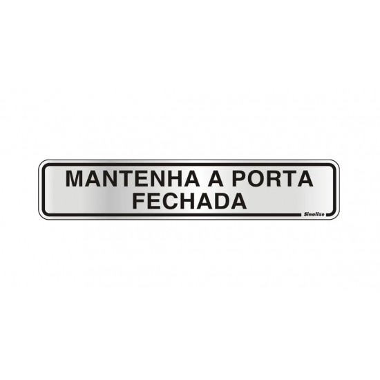 PLACA 05X25 MANTENHA A PORTA FECHADA PC 1