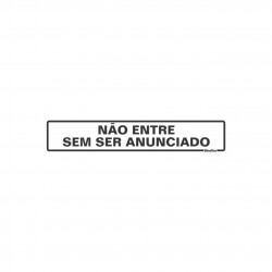 PLACA 05X25 NAO ENTRE SEM SER ANUNCIADO PC 1