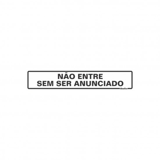 PLACA 05X25 NAO ENTRE SEM SER ANUNCIADO PC 1