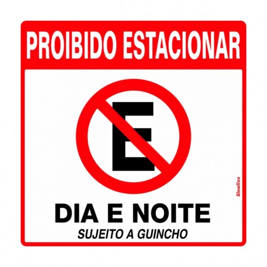 PLACA 45X45 PROIBIDO ESTACIONAR DIA E NOITE POLIES PC 1